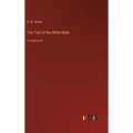 The Trail of the White Mule: in large print