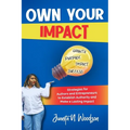 Own Your Impact: Strategies for Authors and Entrepreneurs to Establish Authority and Make a Lasting Impact