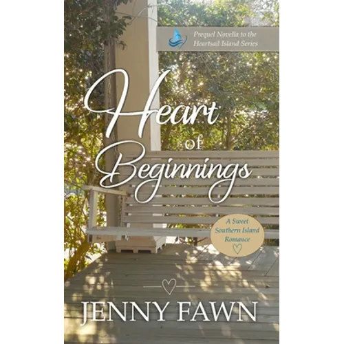 Heart of Beginnings: A Sweet Southern Island Romance - Prequel Novella