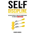 Self Discipline: Take back control of your life by understanding the power of self-discipline