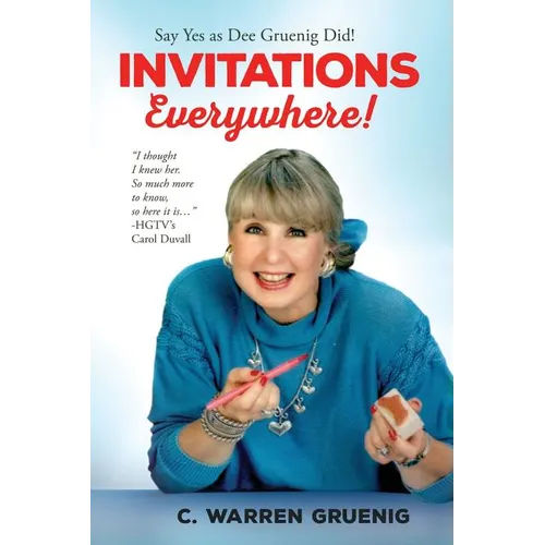 Invitations Everywhere: Say Yes as Dee Gruenig Did