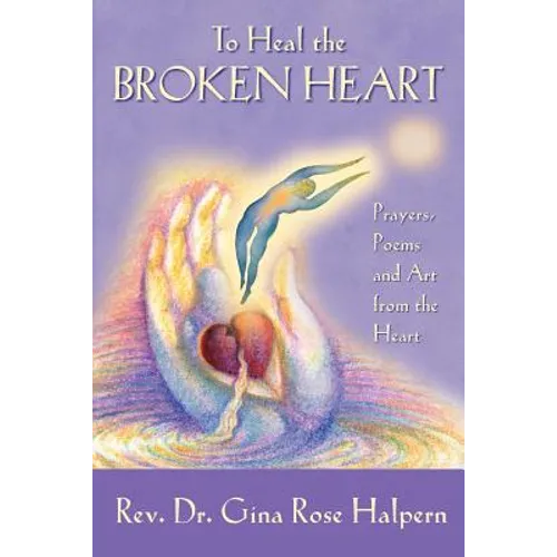 To Heal the Broken Heart
