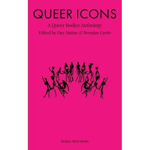 Queer Icons: A Queer Bodies Anthology