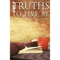 Truths to Live By: Life Applications by Pastor Joe Arminio