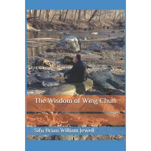 The Wisdom of Wing Chun