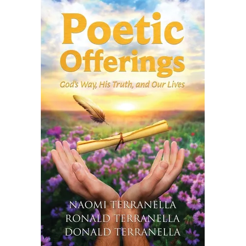 Poetic Offerings: God's Way, His Truth, and Our Lives