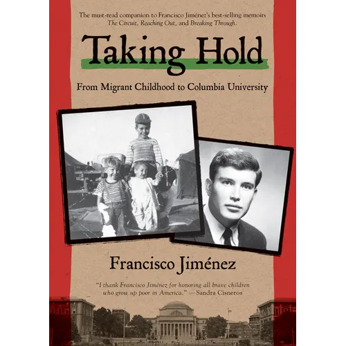 Taking Hold: From Migrant Childhood to Columbia University