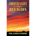 Christianity Without Religion: The Message That's Changing The World