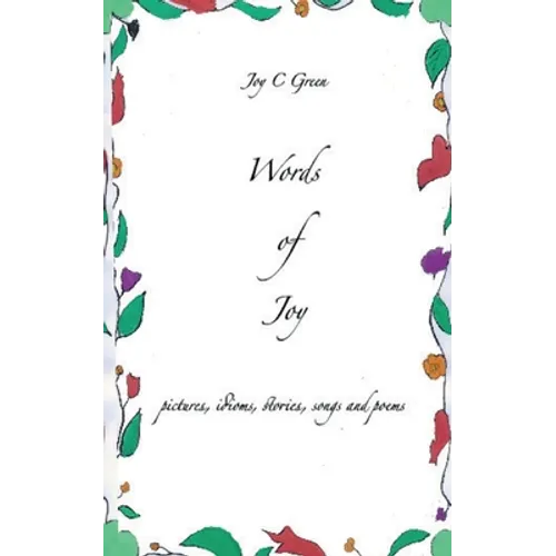 Words of Joy: pictures, idioms, stories, songs and poems