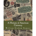 A History of American Currency (Large Print Edition)