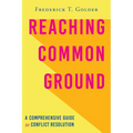 Reaching Common Ground: A Comprehensive Guide to Conflict Resolution