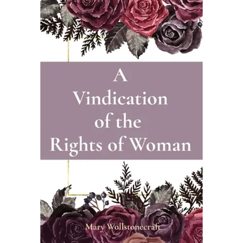 A Vindication of the Rights of Woman