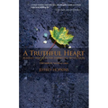 A Truthful Heart: Buddhist Practices for Connecting with Others