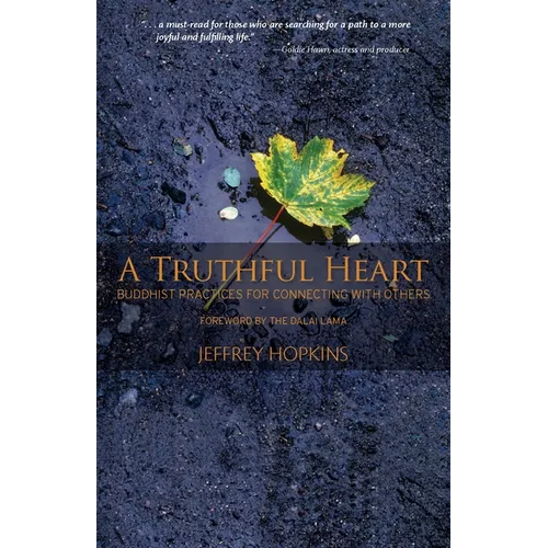 A Truthful Heart: Buddhist Practices for Connecting with Others