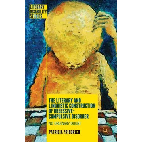The Literary and Linguistic Construction of Obsessive-Compulsive Disorder: No Ordinary Doubt