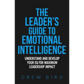 The Leader's Guide to Emotional Intelligence