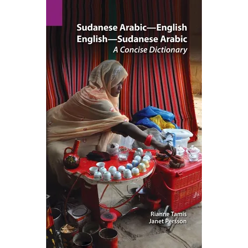 Sudanese Arabic-English - English-Sudanese Arabic: A Concise Dictionary