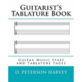 Guitarist's Tablature Book: Guitar Music Staff and Tablature Pages