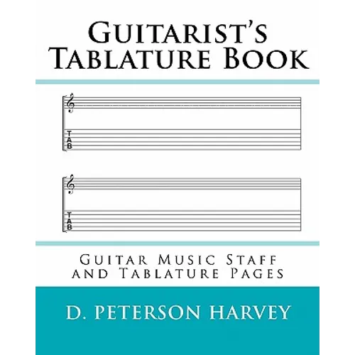 Guitarist's Tablature Book: Guitar Music Staff and Tablature Pages