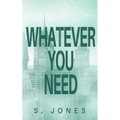 Whatever You Need