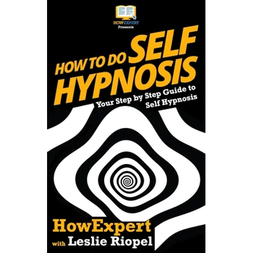 How To Do Self Hypnosis: Your Step-By-Step Guide To Self Hypnosis