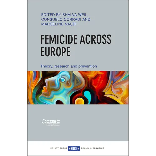 Femicide Across Europe: Theory, Research and Prevention