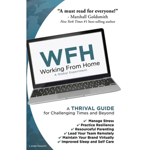 Wfh: Working From Home: Working From Home: A THRIVAL GUIDE for Challenging Times and Beyond