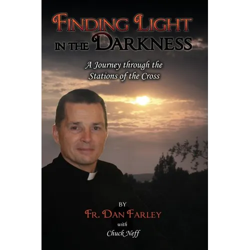 Finding Light in the Darkness, a Journey Through the Stations of the Cross