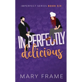 Imperfectly Delicious