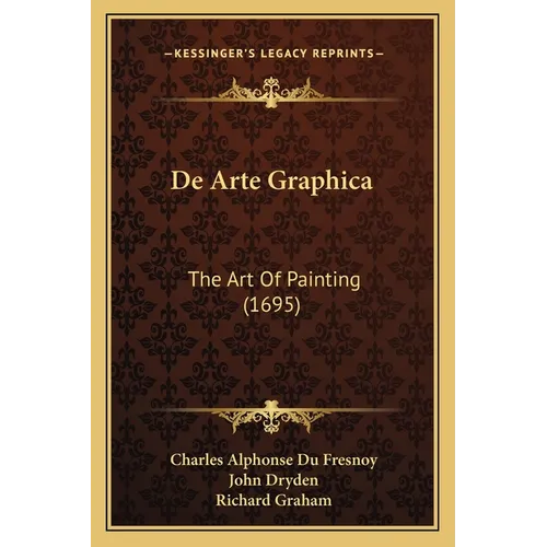 De Arte Graphica: The Art Of Painting (1695)