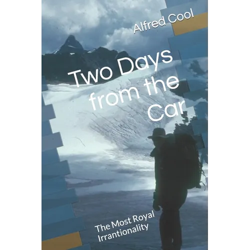 Two Days from the Car: The Most Royal Irrantionality