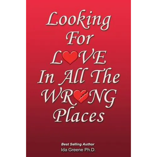 Looking for Love in All the Wrong Places