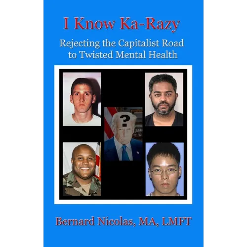 .....I KNOW KA-RAZY.... Rejecting the Capitalist Road to Twisted Mental Health