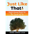 Just Like That!: God's House Music Lesson for The Least of Us