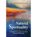 Natural Spirituality: A Handbook for Jungian Inner Work in Spiritual Community