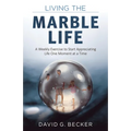Living the Marble Life: A Weekly Exercise to Start Appreciating Life One Moment at a Time