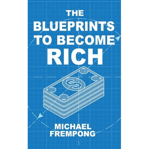 The Blueprints to Become Rich