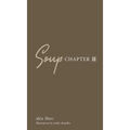 Soup Chapter II