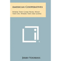 American Cooperatives: Where They Come From, What They Do, Where They Are Going