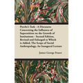 Psyche's Task - A Discourse Concerning the Influence of Superstition on the Growth of Institutions - Second Edition, Revised and Enlarged to Which is