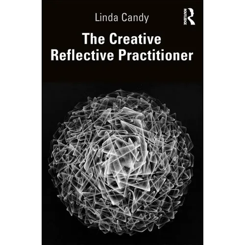 The Creative Reflective Practitioner: Research Through Making and Practice