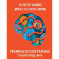 Positive Words Adult Coloring Book: 23 Super Stress Relieving Positive Word Designs