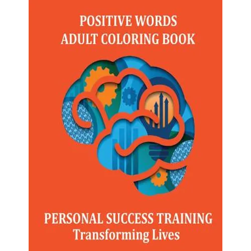 Positive Words Adult Coloring Book: 23 Super Stress Relieving Positive Word Designs