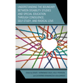 Understanding the Boundary Between Disability Studies and Special Education Through Consilience, Self-Study, and Radical Love