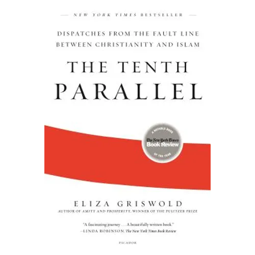 The Tenth Parallel: Dispatches from the Fault Line Between Christianity and Islam