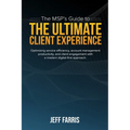 The MSP's Guide to the Ultimate Client Experience: Optimizing service efficiency, account management productivity, and client engagement with a modern
