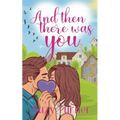 And Then There Was You