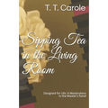 Sipping Tea in the Living Room: Designed for Life: A Masterpiece in the Maker's Hand
