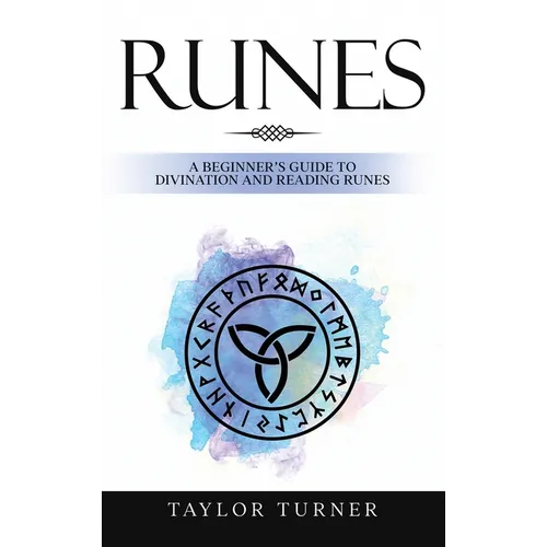 Runes: A Beginner's Guide to Divination and Reading Runes