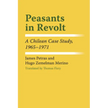 Peasants in Revolt: A Chilean Case Study, 1965-1971